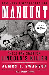 Manhunt: The 12-Day Chase for Lincoln's Killer (P.S.)