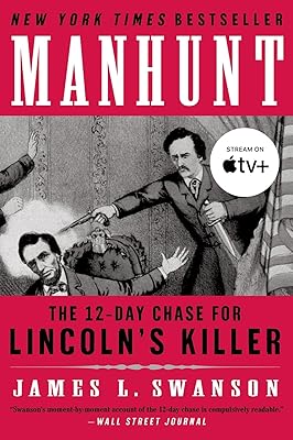 Manhunt: The 12-Day Chase for Lincoln's Killer (P.S.)