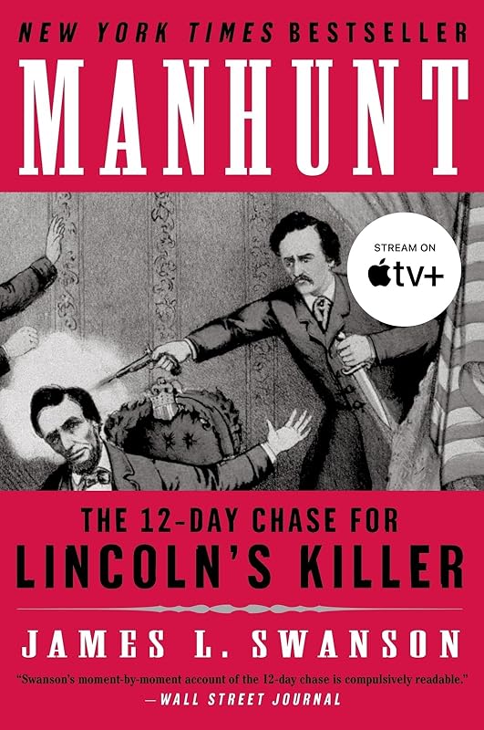 Manhunt: The 12-Day Chase for Lincoln's Killer (P.S.) by James L. Swanson