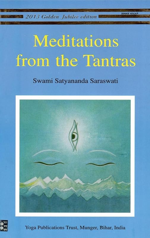 Meditations from the Tantras by Swami Satyananda Saraswati