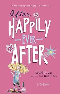 Goldilocks and the Just Right Club (After Happily Ever After)