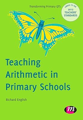 Teaching Arithmetic in Primary Schools: Audit and Test (Transforming Primary QTS Book 1657)