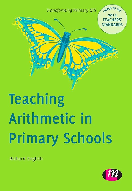 Teaching Arithmetic in Primary Schools: Audit and Test (Transforming Primary QTS Book 1657) by Richard English