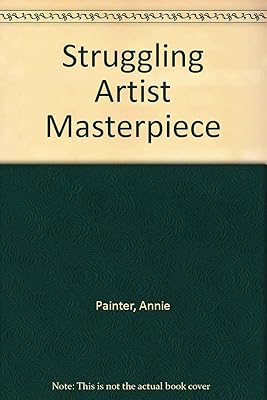 Struggling Artist Masterpiece:15 Basic Art Lessons for Teachers