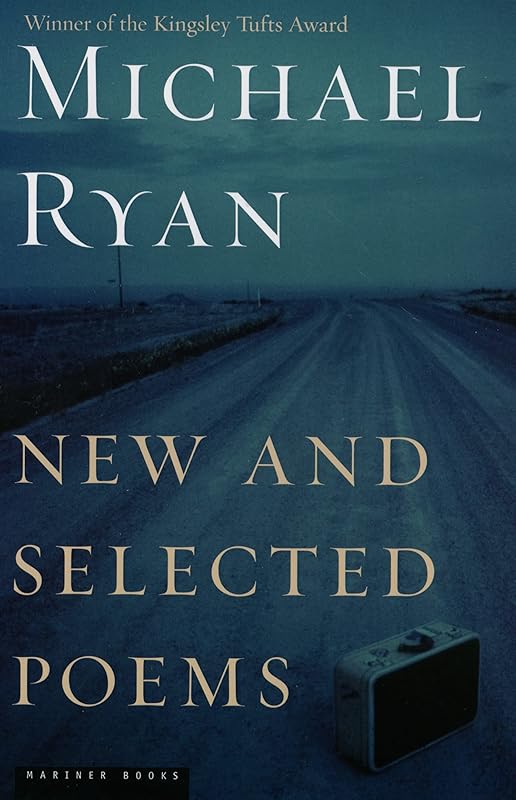 New And Selected Poems by Michael Ryan
