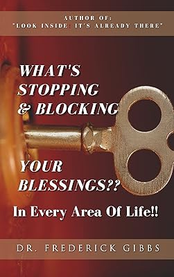 What's Stopping & Blocking Your Blessings??: In Every Area of Life!!
