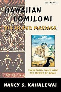 Hawaiian Lomilomi: Big Island Massage by Nancy S Kahalewai