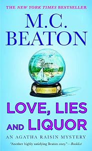 Agatha Raisin and Love, Lies, and Liquor: An Agatha Raisin Mystery, Book 17 by M. C. Beaton