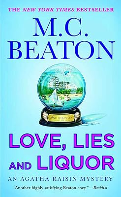 Agatha Raisin and Love, Lies, and Liquor: An Agatha Raisin Mystery, Book 17