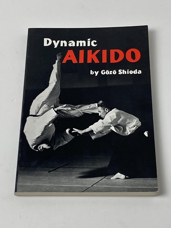 Dynamic Aikido by Gozo Shioda