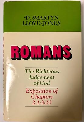 Romans: An Exposition of Chapters 2:I-3; 20 the Righteous Judgment of God