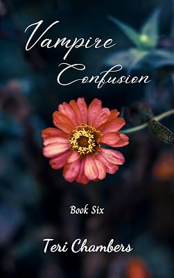 Vampire Confusion: Caught Between Light & Dark (Vampire Illusion Book 6)