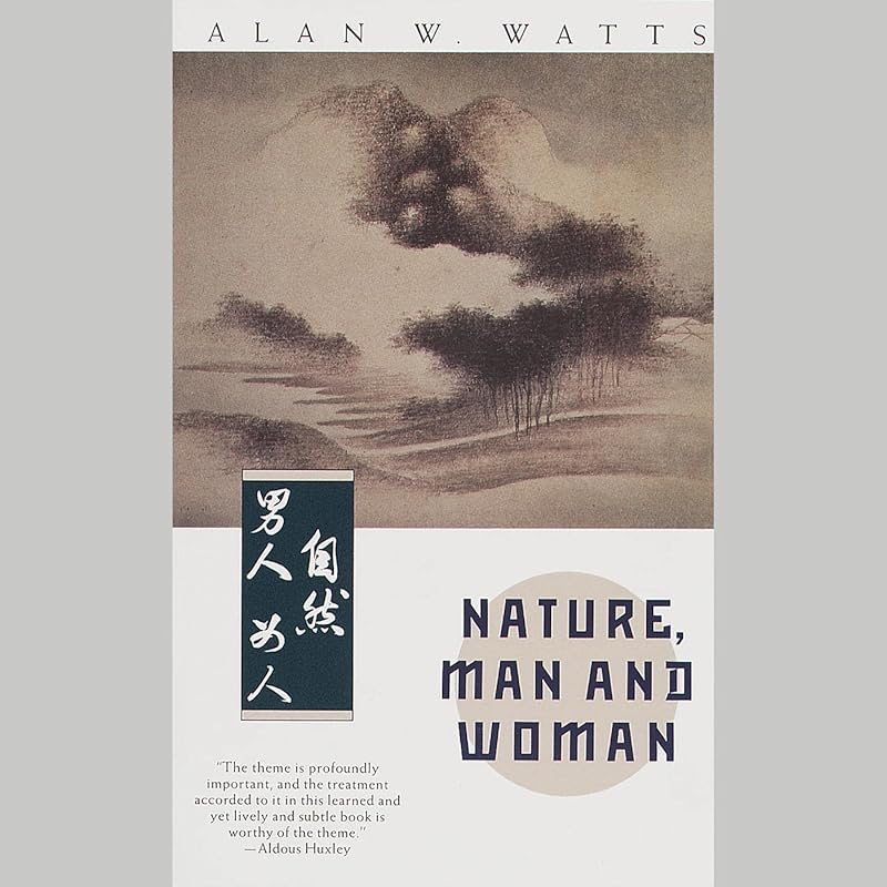 Nature, Man and Woman by Alan Watts