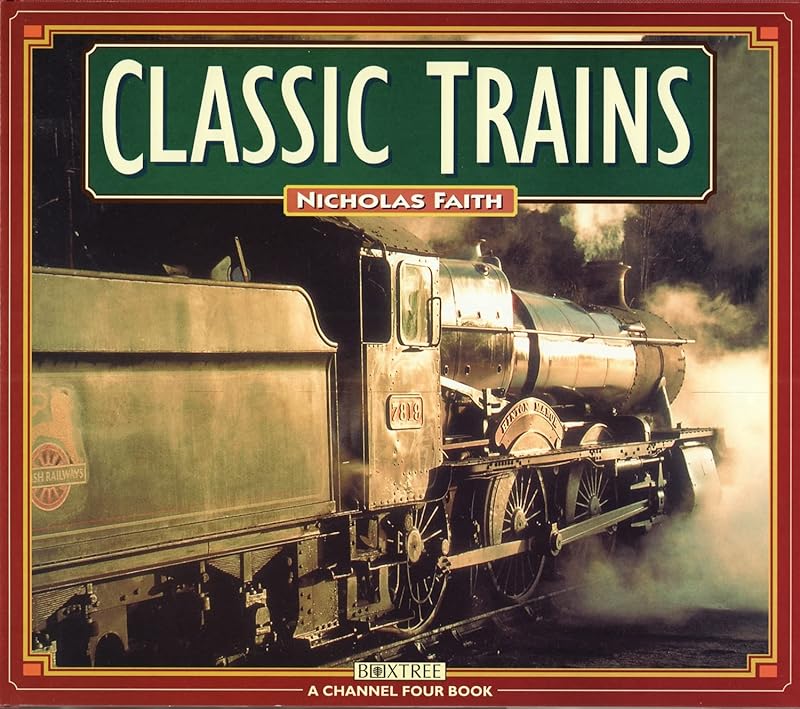 Classic Trains by Nicholas Faith