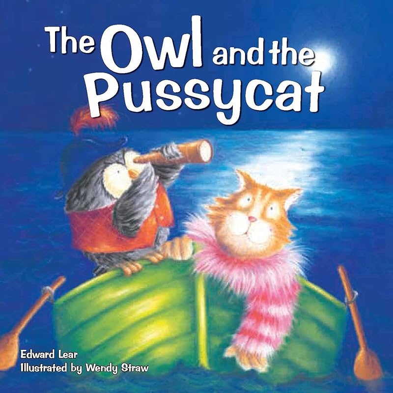 The Owl and the Pussycat (Wendy Straw's Nursery Rhyme Collection) by Edward Lear