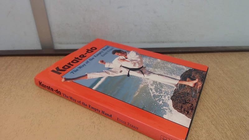 Karate-Do: The Way of the Empty Hand by Eddie Ferrie
