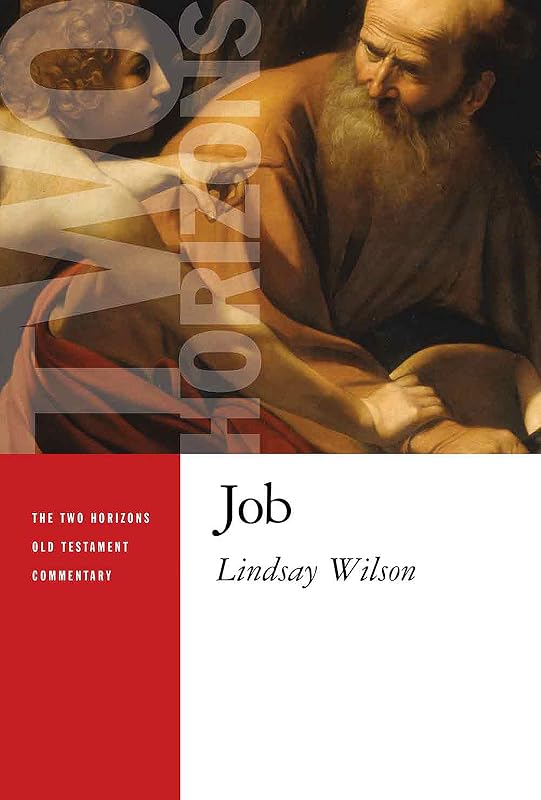 Job (Two Horizons Old Testament Commentary (Thotc)) by Lindsay Wilson