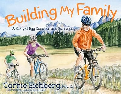 Building My Family: A Story of Egg Donation and Surrogacy (1)