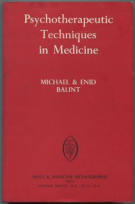 Psychotherapeutic Techniques in Medicine (Mind.& Medicine Monograph)