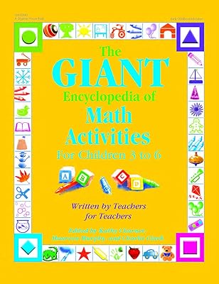 The GIANT Encyclopedia of Math Activities For Children Age 3 to 6: Over 600 Activities Created by Teachers for Teachers
