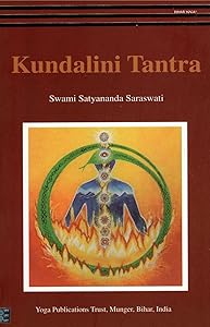 Kundalini Tantra/2012 Re-print/ 2013 Golden Jubilee edition by Swami Satyananda Saraswati