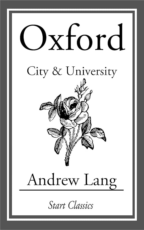 Oxford: City and University by Andrew Lang