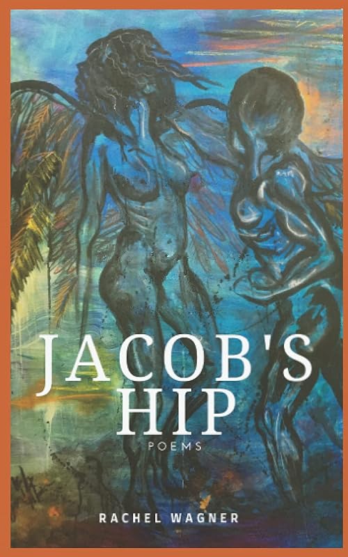Jacob's Hip: Poems by Rachel Wagner