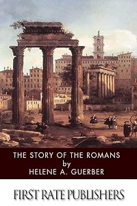 The Story of the Romans by Helene A. Guerber