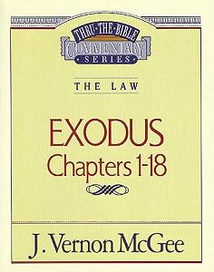 Exodus, Chapters 1-18 (Thru the Bible Commentary Series, Vol. 4)