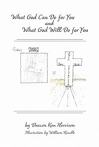 What God Can Do For You and What God Will Do For You by Deacon Ken Harrison