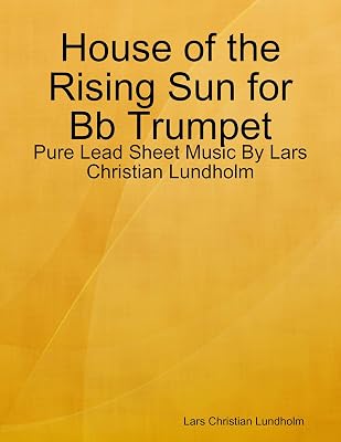House of the Rising Sun for Bb Trumpet - Pure Lead Sheet Music By Lars Christian Lundholm