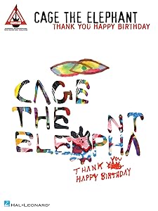 Cage the Elephant - Thank You, Happy Birthday (Guitar Recorded Versions) by Cage The Elephant