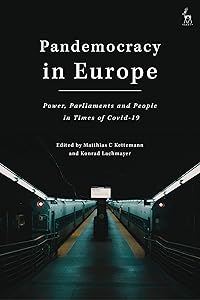 Pandemocracy in Europe: Power, Parliaments and People in Times of COVID-19