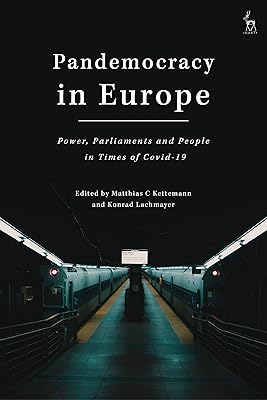 Pandemocracy in Europe: Power, Parliaments and People in Times of COVID-19