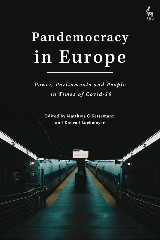 Pandemocracy in Europe: Power, Parliaments and People in Times of COVID-19 by Matthias C Kettemann