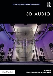 3D Audio (Perspectives on Music Production) by Justin Paterson