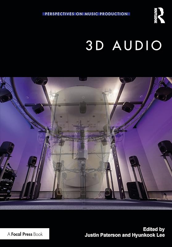 3D Audio (Perspectives on Music Production) by Justin Paterson