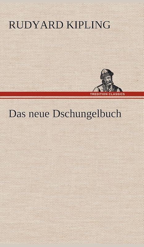 Das Neue Dschungelbuch (German Edition) by Rudyard Kipling