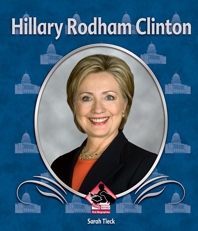 Hillary Rodham Clinton (First Biographies) by Sarah Tieck