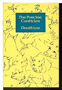 The Porcine Canticles by David Lee