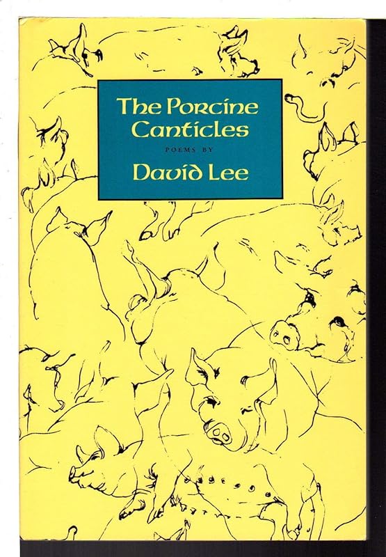 The Porcine Canticles by David Lee
