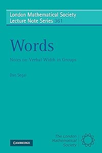 Words: Notes on Verbal Width in Groups (London Mathematical Society Lecture Note Series Book 361) by Dan Segal