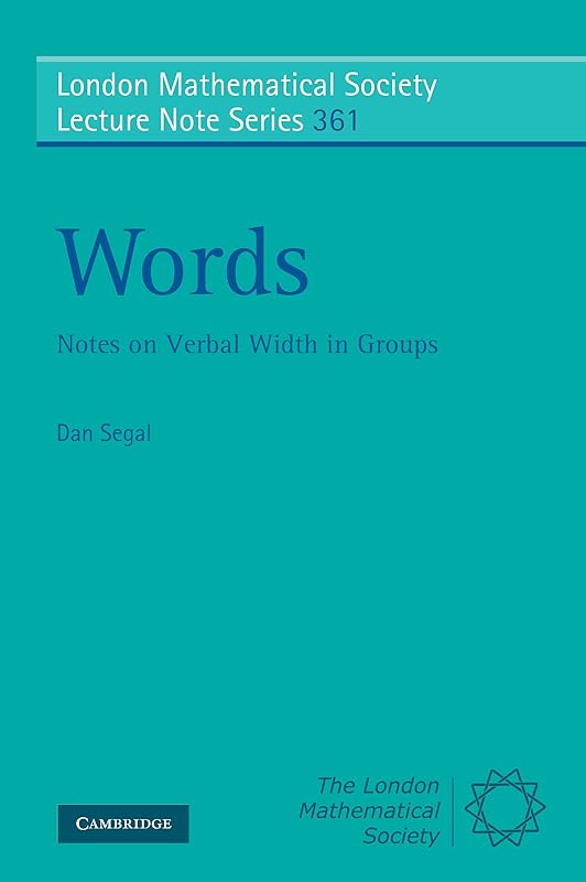 Words: Notes on Verbal Width in Groups (London Mathematical Society Lecture Note Series Book 361) by Dan Segal
