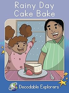 Rainy Day Cake Bake: Skills Set 7 (Red Rocket Readers Decodable Explorers)