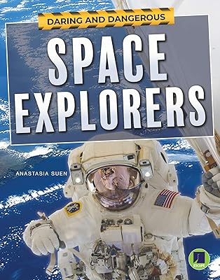 Daring and Dangerous Space Explorers