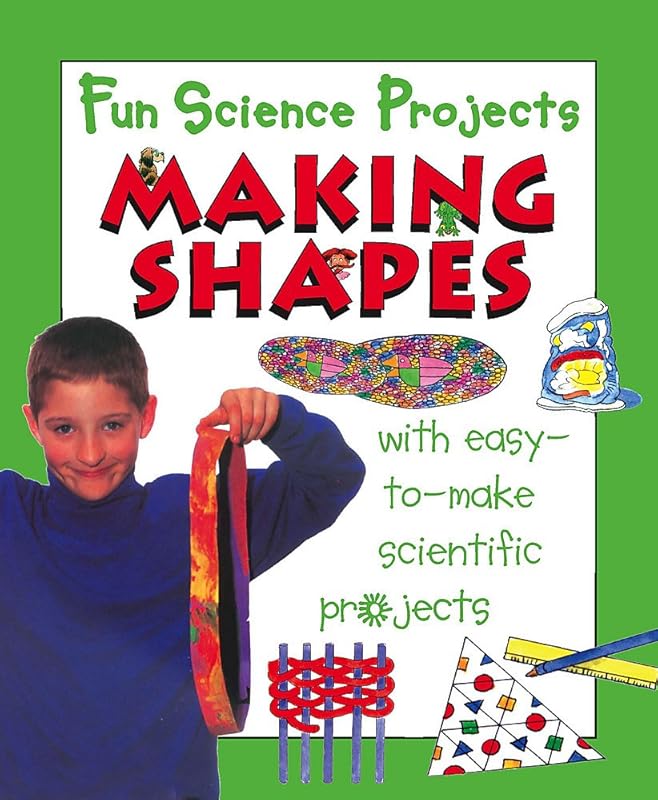 Making Shapes (Fun Science Projects) by Gary Gibson