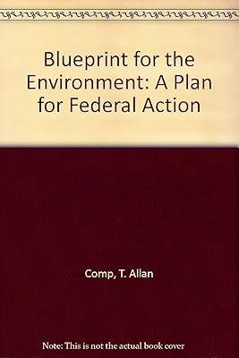 Blueprint for the Environment: A Plan for Federal Action