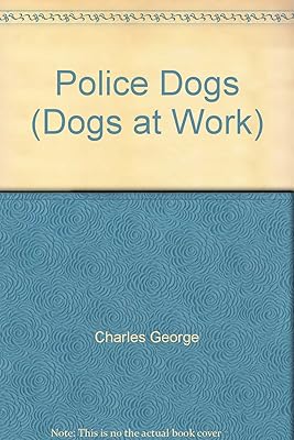 Police Dogs (Dogs at Work)