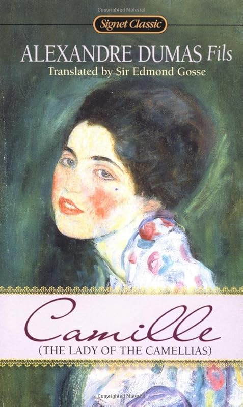 Camille: The Lady of the Camellias by Alexandre Dumas