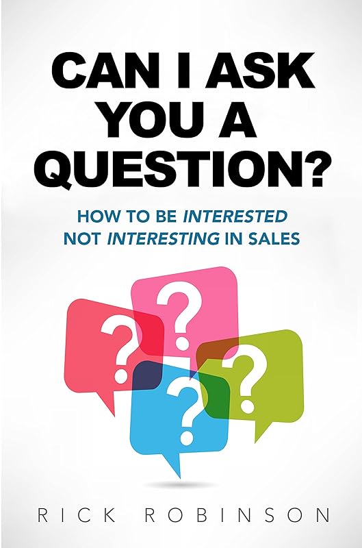Can I Ask You a Question ? by Rick Robinson